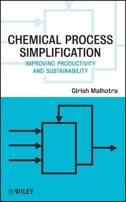 Chemical Process Simplification – Improving Productivity and Sustainability