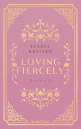Loving fiercely - Isabel Kritzer