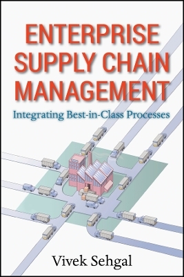 Enterprise Supply Chain Management – Integrating Best in Class Processes