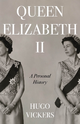 Queen Elizabeth II - Hugo Vickers