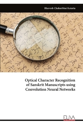 Optical Character Recognition of Sanskrit Manuscripts using Convolution Neural Networks - Bhavesh Chakurbhai Kataria