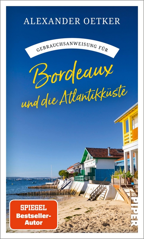 Gebrauchsanweisung f&uuml;r Bordeaux und die Atlantikk&uuml;ste - Alexander Oetker