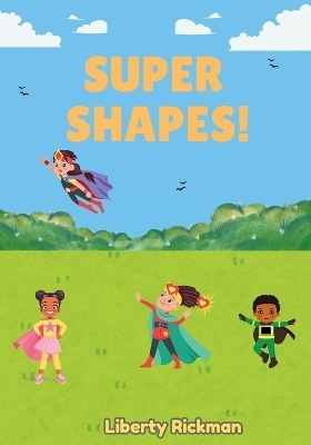 Super Shapes - Liberty Rickman