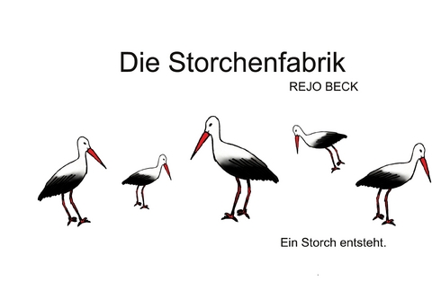 Die Storchenfabrik - Rejo Beck