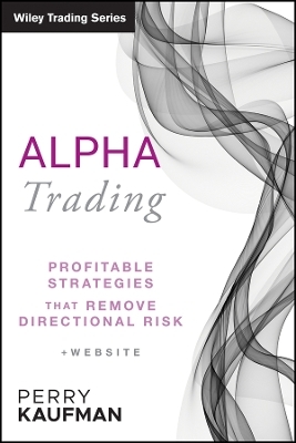 Alpha Trading &ndash; Profitable Strategies That Remove Directional Risk + Website - PJ Kaufman