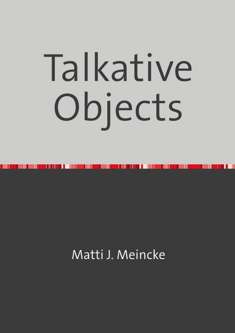 Talkative Objects - Matti Meincke