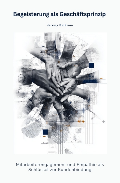 Begeisterung als Gesch&auml;ftsprinzip - Jeremy Goldmann