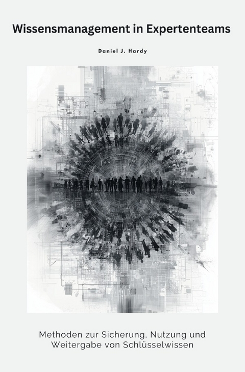 Wissensmanagement in Expertenteams - Daniel J. Hardy
