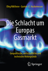 Die Schlacht um Europas Gasmarkt -  Oleg Nikiforov,  Gunter-E. Hackemesser
