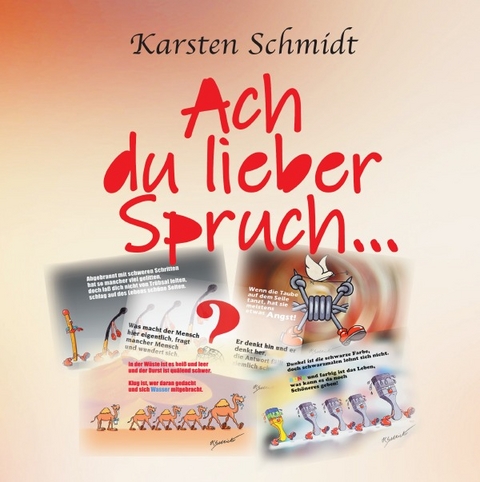 Ach du lieber Spruch... - Karsten Schmidt
