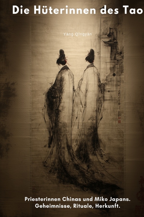 Die H&uuml;terinnen des Tao - Qīngy&agrave;n Y&aacute;ng