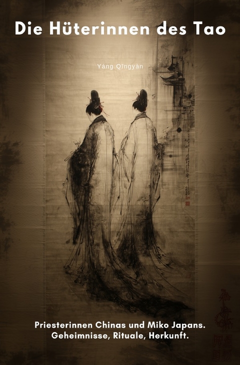 Die H&uuml;terinnen des Tao - Qīngy&agrave;n Y&aacute;ng