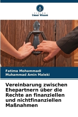 Vereinbarung zwischen Ehepartnern &uuml;ber die Rechte an finanziellen und nichtfinanziellen Ma&szlig;nahmen - Fatima Mohammadi, Muhammad Amin Maleki