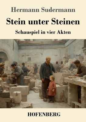 Stein unter Steinen - Hermann Sudermann