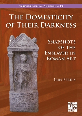 The Domesticity of Their Darkness - Dr Iain Ferris