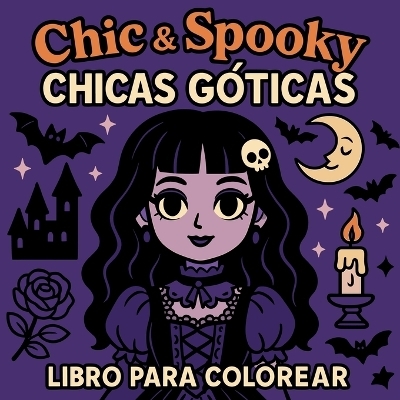 Chic & Spooky - Chicas G&oacute;ticas - Libro para Colorear - Chris Martin