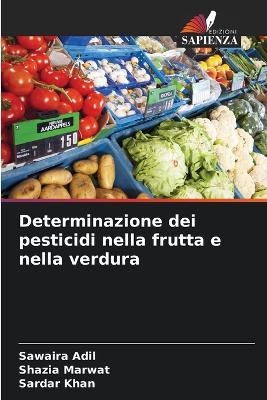 Determinazione dei pesticidi nella frutta e nella verdura - Sawaira Adil, Shazia Marwat, Sardar Khan