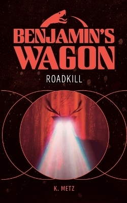 Benjamin's Wagon - K. Metz