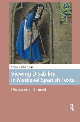 Viewing Disability in Medieval Spanish Texts - Connie Scarborough