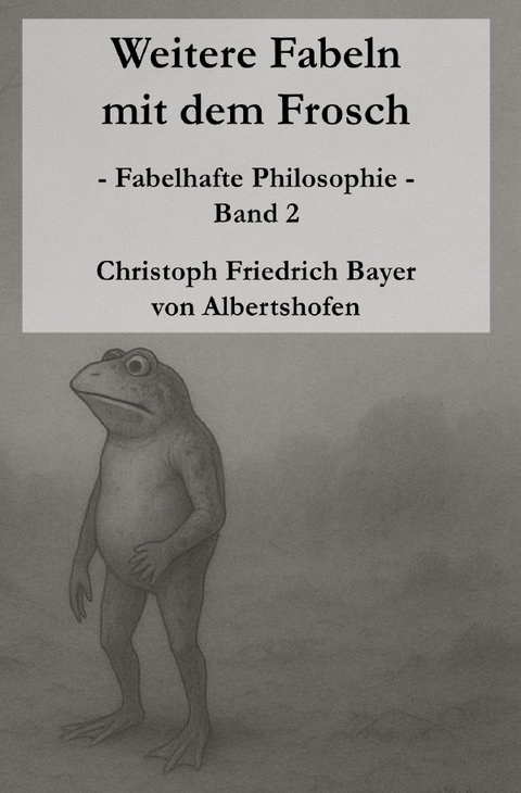 Weitere Fabeln mit dem Frosch - Band 2 - Christoph Bayer
