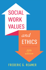 Social Work Values and Ethics -  Frederic G. Reamer