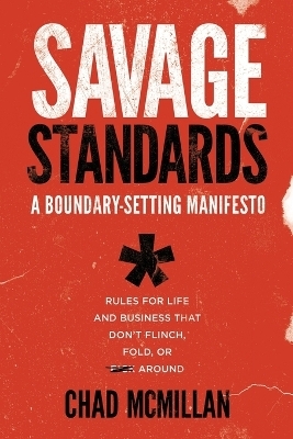 Savage Standards - Chad McMillan