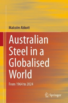 Australian Steel in a Globalised World - Malcolm Abbott
