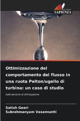 Ottimizzazione del comportamento del flusso in una ruota Pelton/ugello di turbina - Satish Geeri, Subrahmanyam Vasamsetti