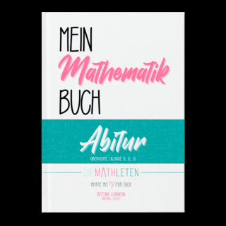 Mein Mathematik Buch | Abitur und Oberstufe | Klasse 11, 12, 13