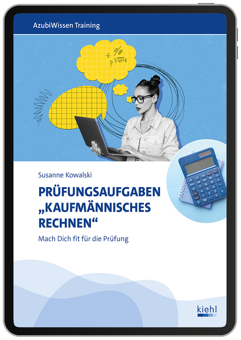Prüfungsaufgaben „Kaufmännisches Rechnen“ (Online Produkt) - Susanne Kowalski
