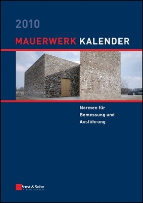 Mauerwerk–Kalender 2010 – Schwerpunkt – Normen fur Bemessung und Ausfuhrung
