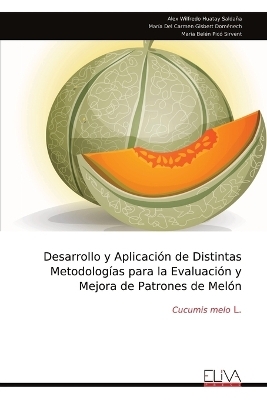 Desarrollo y Aplicaci&oacute;n de Distintas Metodolog&iacute;as para la Evaluaci&oacute;n y Mejora de Patrones de Mel&oacute;n - Alex Wilfredo Huatay Salda&ntilde;a