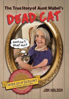 The True Story of Aunt Mabel's Dead Cat - Jonathan Holden