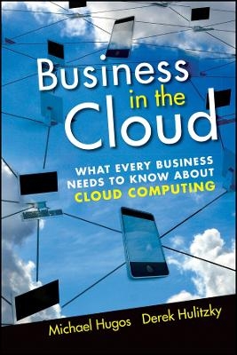 Business In the Cloud &ndash; What Every Business Needs to Know About Cloud Computing - MH Hugos