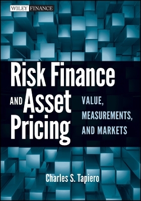 Risk Finance and Asset Pricing – Value, Measurements and Markets