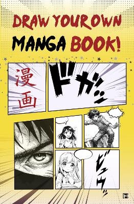 Draw Your Own Manga Book -  Dokument Press