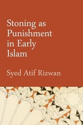 Stoning as Punishment in Early Islam - Syed Atif Rizwan