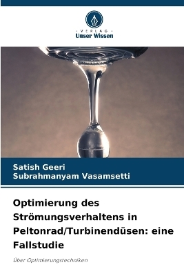 Optimierung des Strömungsverhaltens in Peltonrad/Turbinendüsen - Satish Geeri, Subrahmanyam Vasamsetti