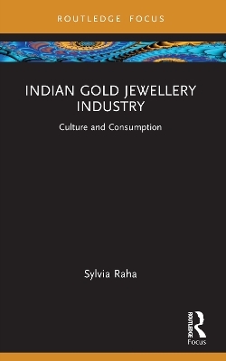 Indian Gold Jewellery Industry - Sylvia Raha