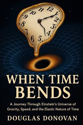 When Time Bends - Douglas Donovan