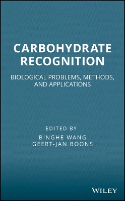 Carbohydrate Recognition &ndash; Biological Problems, Methods, and Applications - B Wang