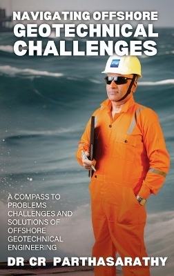Navigating Offshore Geotechnical Challenges - Parthasarathy Cr