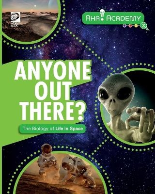 Anyone Out There? The Biology of Life in Space - Izzi Howell