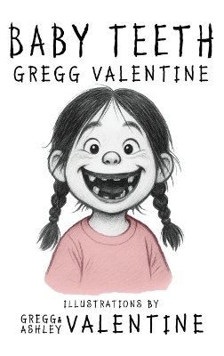 Baby Teeth - Gregg Valentine