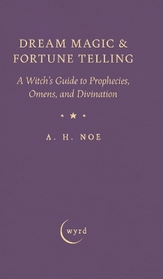 Dream Magic & Fortune Telling - A H Noe