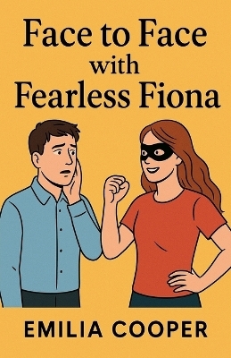 Face to Face with Fearless Fiona - Emilia Cooper