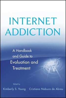 Internet Addiction &ndash; Handbook and Guide to Evaluation and Treatment - KS Young