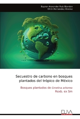 Secuestro de carbono en bosques plantados del trópico de México