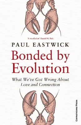 Bonded by Evolution - Paul Eastwick