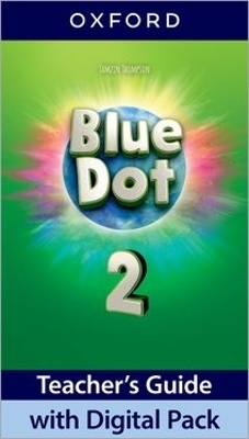 Blue Dot: Level 2: Teacher's Guide with Digital Pack - Lesley Koustaff, Susan Rivers